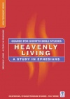 Heavenly Living: Ephesians - Geared for Growth Guide